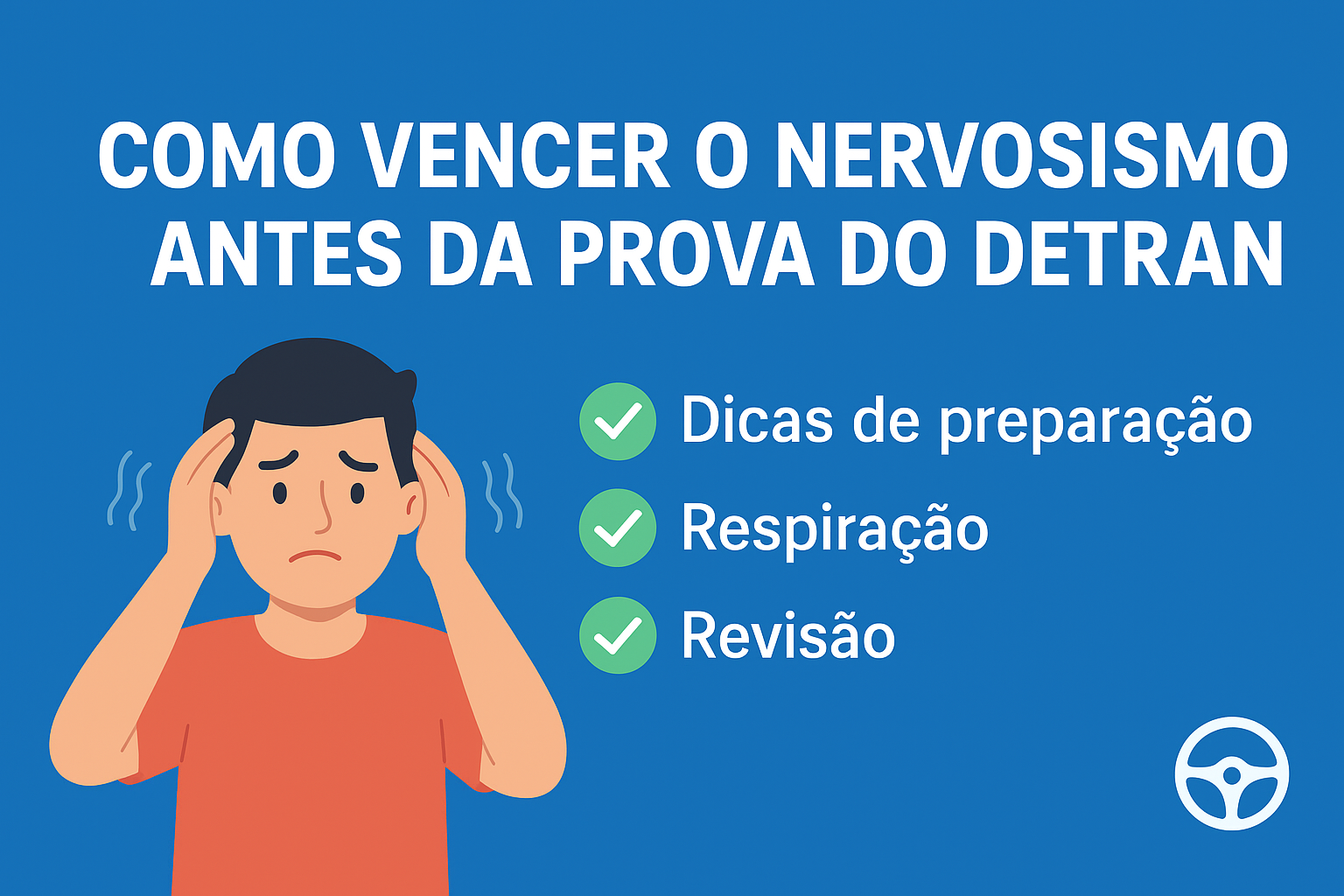 Como vencer o nervosismo antes da prova do DETRAN